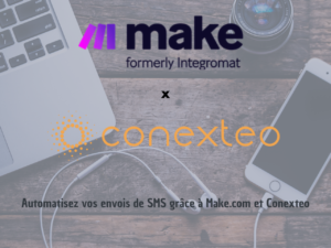 Conexteo SMS intègre Make.com