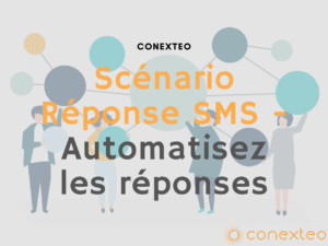 Scénario réponse automatisé par SMS